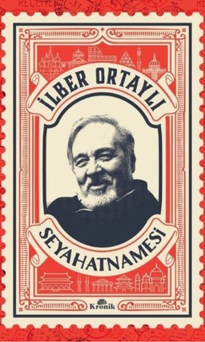 İlber Ortaylı Seyahatnamesi