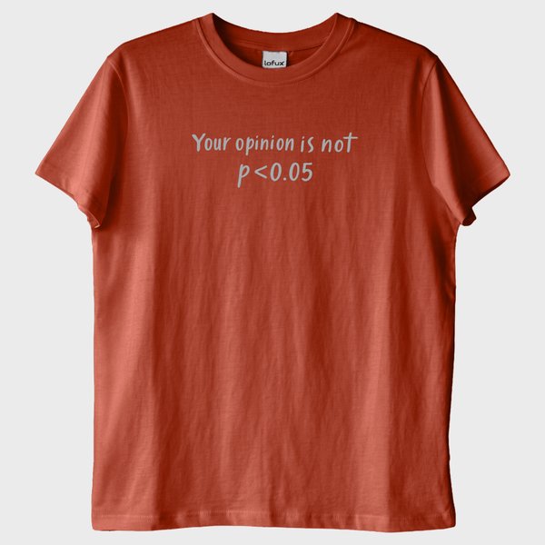 ''Your Opinion is not Data'' T-Shirt