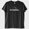 "Thinking, Please Wait..." T-Shirt